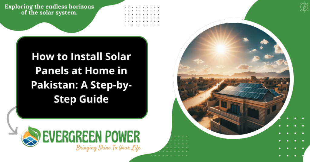 How to Install Solar Panels at Home in Pakistan