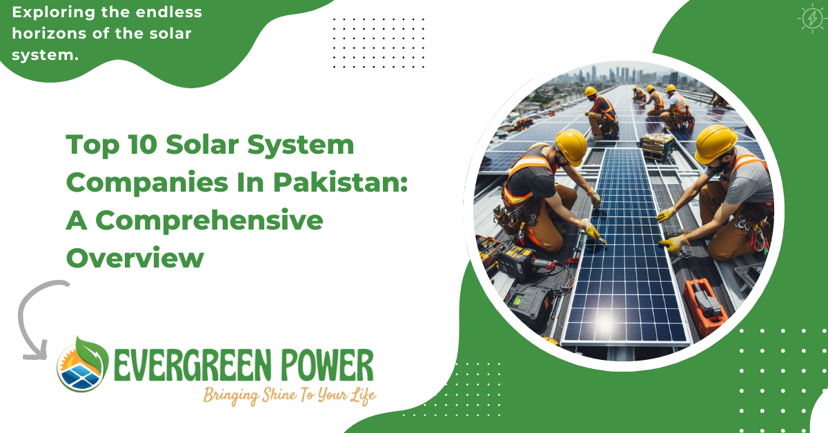 Top 10 Solar System Companies In Pakistan A Comprehensive Overview