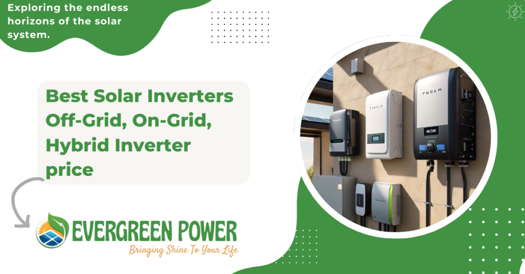 Best Solar Inverters Off-Grid, On-Grid, Hybrid Inverter Price in Pakistan